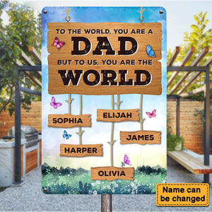 Gift for Dad To Us You Are The World Metal Sign