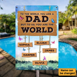 Gift for Dad To Us You Are The World Metal Sign