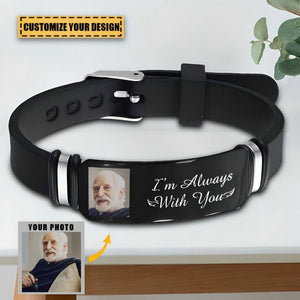 Custom Photo I'm Always With You-Memorial Gift For Family, Friend-Personalized Engraved Bracelet