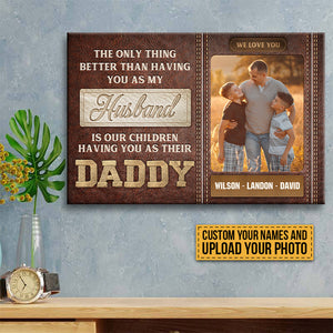 The Only Thing Better Than Having You As My Husband - Family Poster