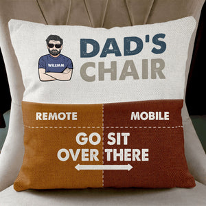 Dad's Chair Go Sit Over There - Personalized Pocket Pillow