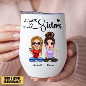 Sisters - Always Sisters - Personalized Wine Tumbler
