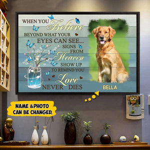 When You Believe Beyond What Your Eyes Can See Custom Memorial Poster