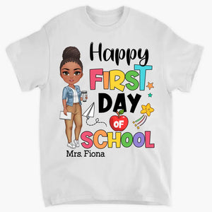 Personalized Custom T-Shirt - Teacher's Day, Birthday Gift For Teacher - Happy First Day Of School