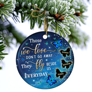 Those We Love Don't Go Away Family Memorial - Memorial Gifts - Personalized Custom Circle Ceramic Ornament