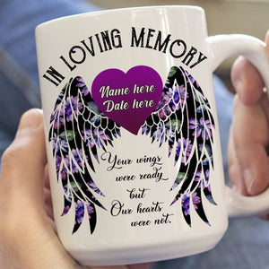 In Loving Memory Your Wings Were Ready - Custom Memorial Mug