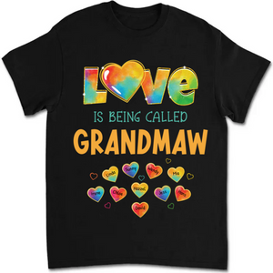 Family - Colorful Pattern Love Is Being Call Grandma/Mom - Personalized T-Shirt