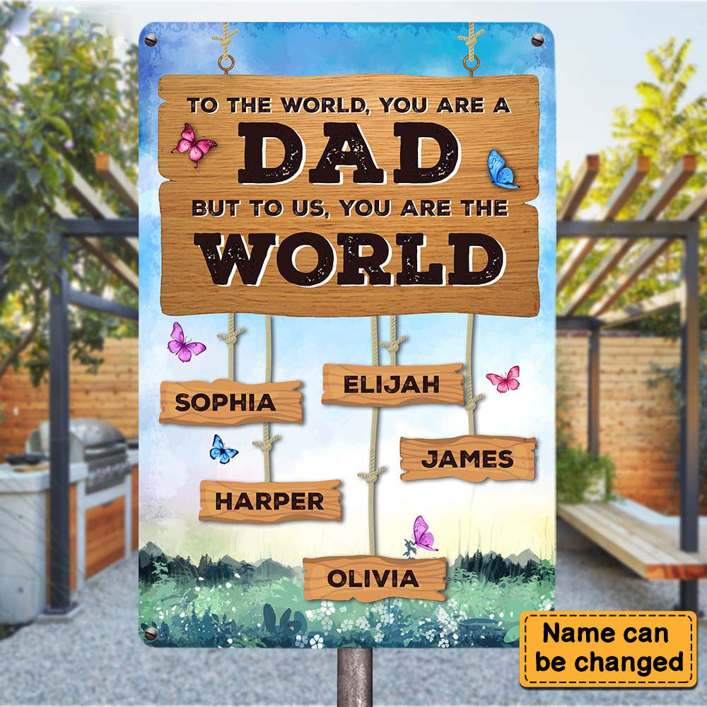 Gift for Dad To Us You Are The World Metal Sign