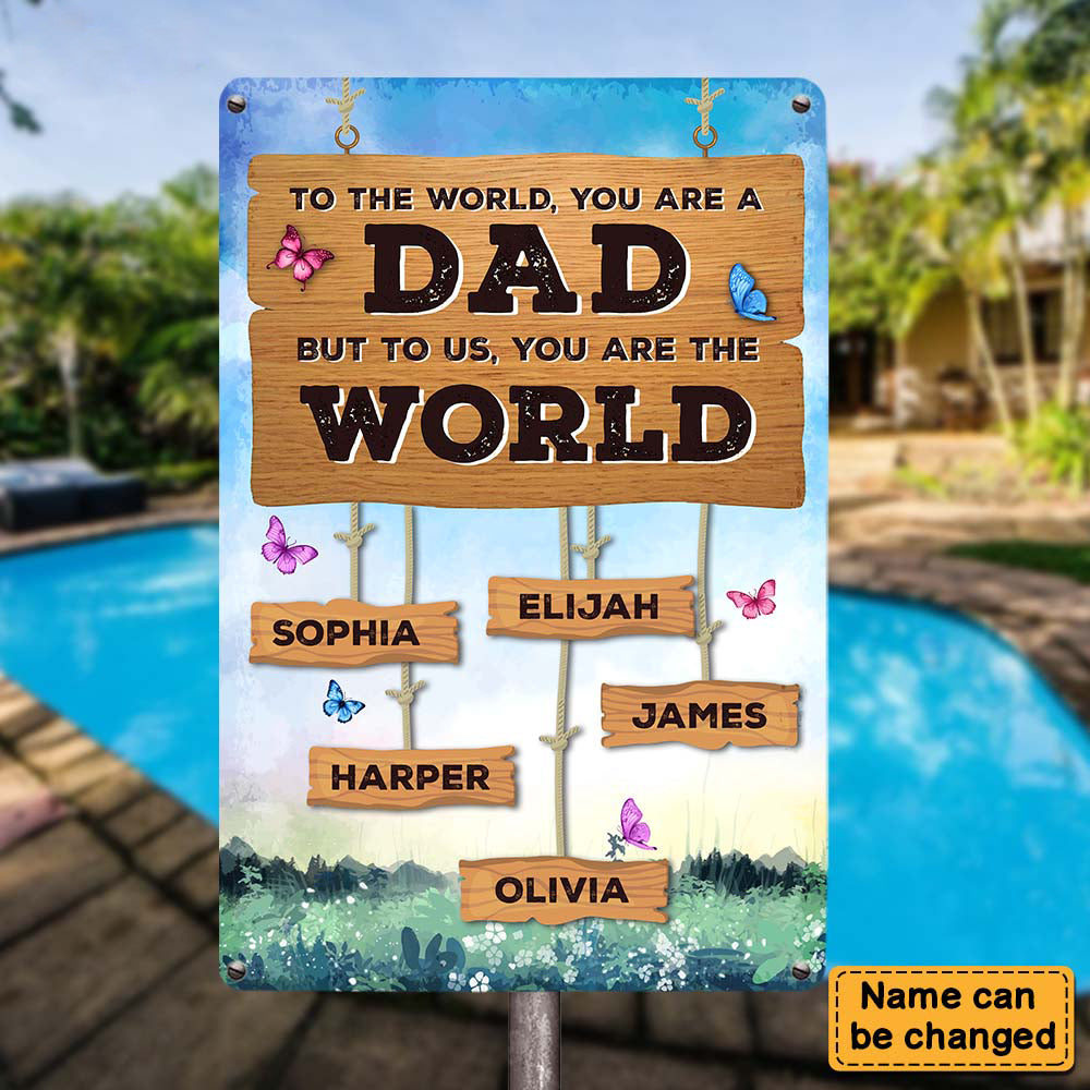Gift for Dad To Us You Are The World Metal Sign