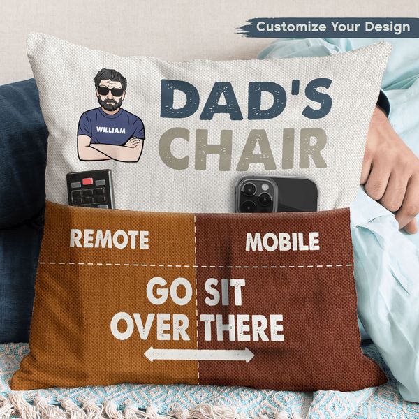 Dad's Chair Go Sit Over There - Personalized Pocket Pillow