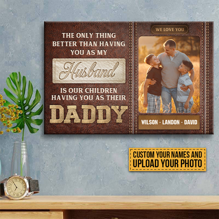 The Only Thing Better Than Having You As My Husband - Family Poster