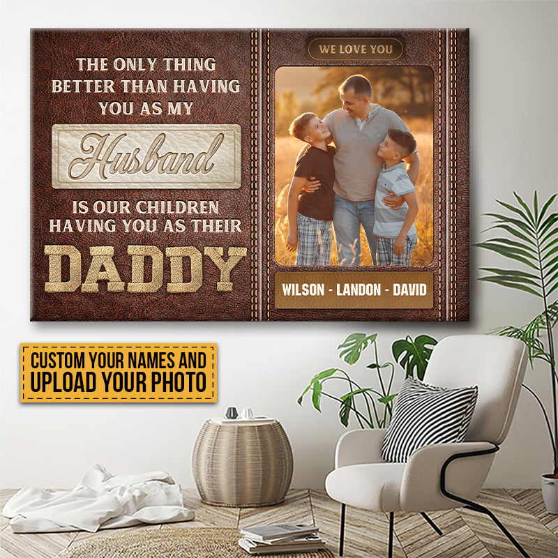 The Only Thing Better Than Having You As My Husband - Family Poster
