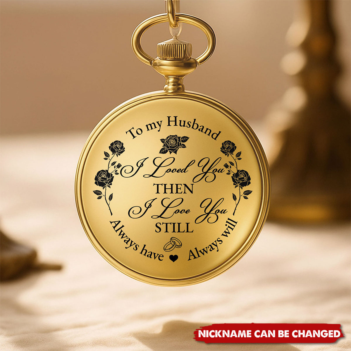 To My Husband, I Loved You Then, Hearts and Roses, Personalized Pocket Watch