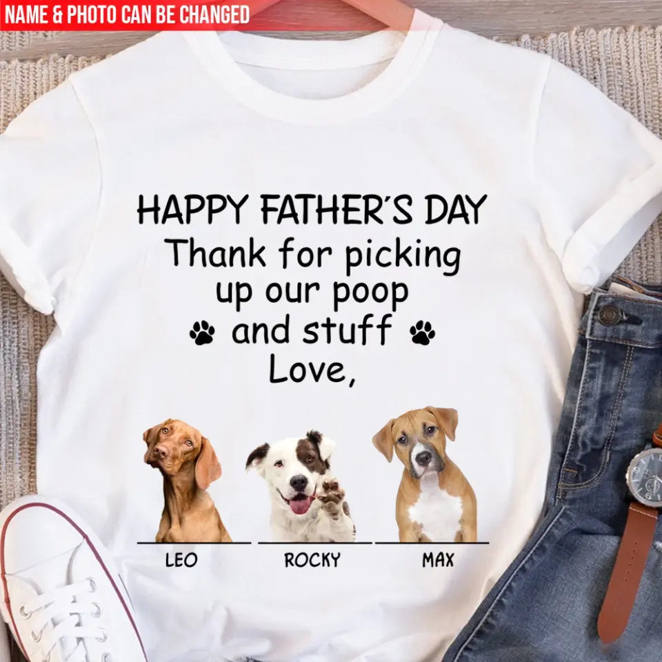 Happy Father’s Day Thank For Picking Up Our Poop And Stuff - Personalized T-Shirt, Gift For Dad
