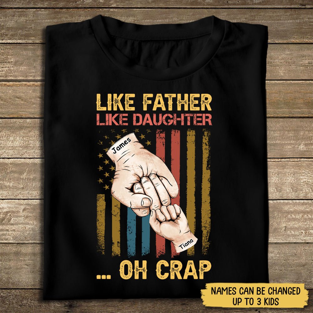 Like Father Like Daughter Oh Crap - Personalized T-Shirt - Gift For Father