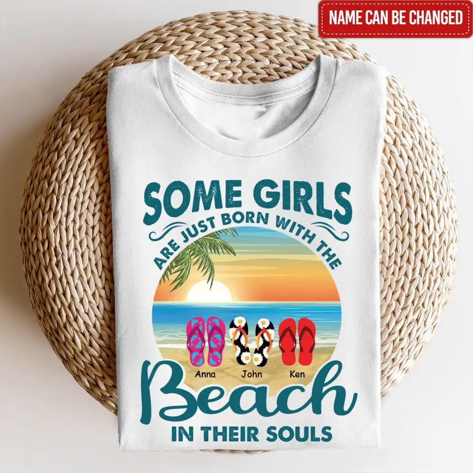 Some Girls Are Just Born With The Beach In Their Souls - Personalized T-Shirt, Summer Gift For Girls