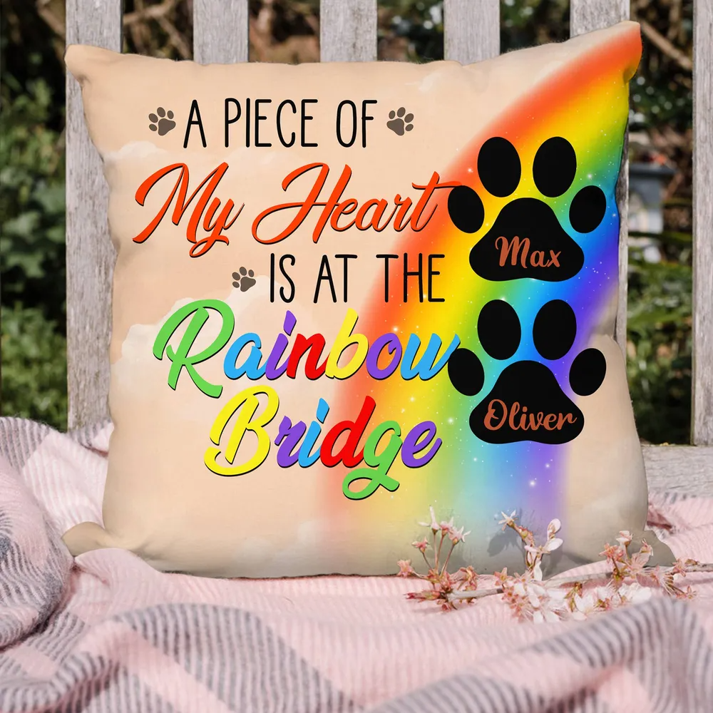 Personalized Pillow Case - Gift For Dog Lovers - A Piece Of My Heart Is At The Rainbow Bridge