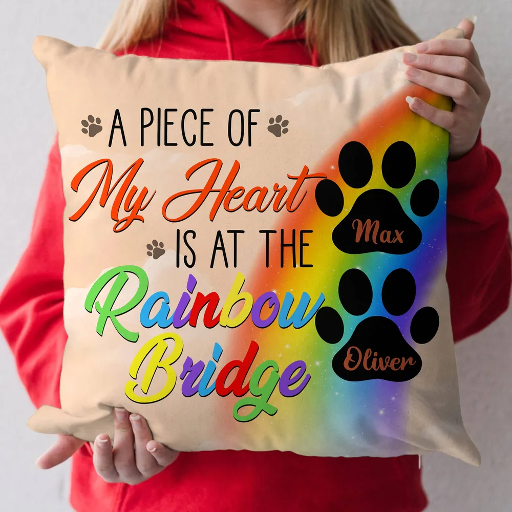 Personalized Pillow Case - Gift For Dog Lovers - A Piece Of My Heart Is At The Rainbow Bridge