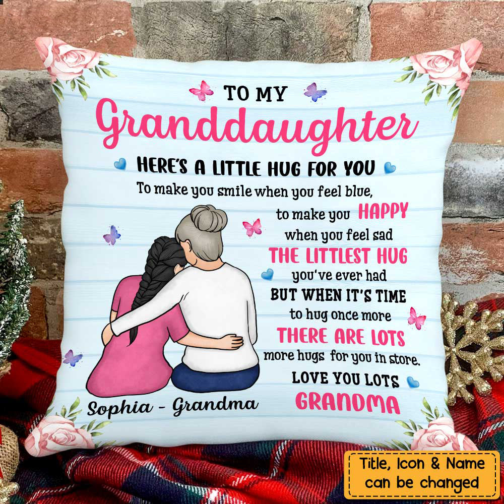 To My Granddaughter Here's A Little Hug For You Pillow