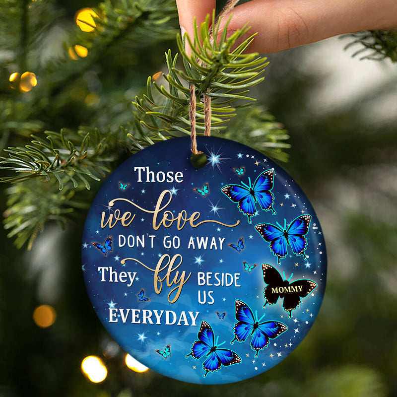 Those We Love Don't Go Away Family Memorial - Memorial Gifts - Personalized Custom Circle Ceramic Ornament