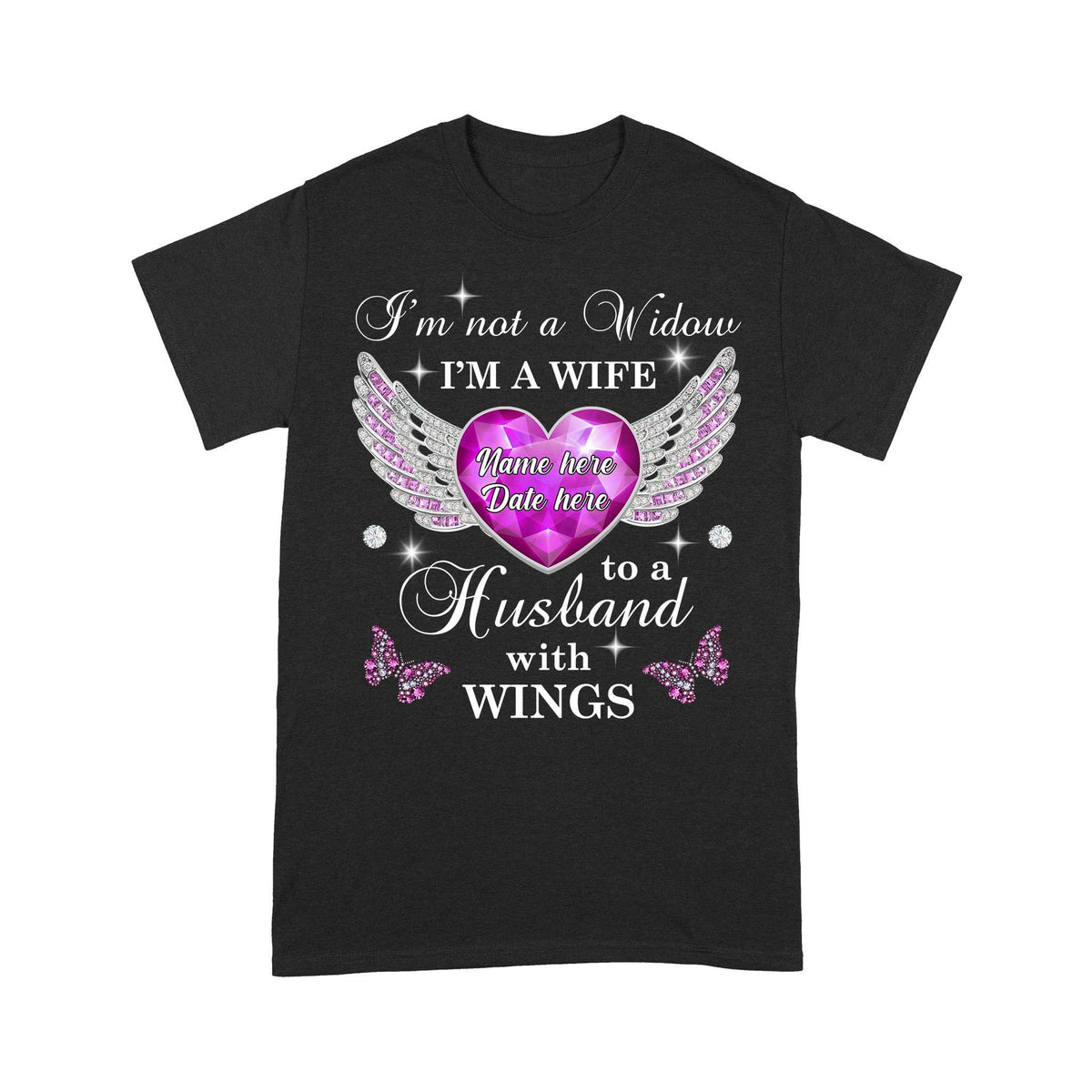 Personalized I am not a Widow - I am a Wife to a Husband with Wings Custom T-shirt